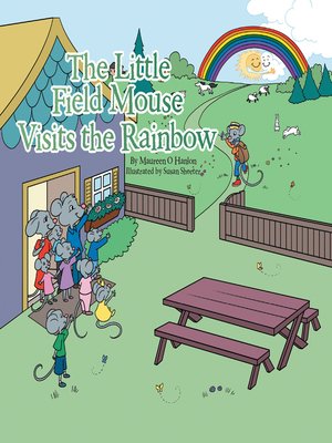 cover image of The Little Field Mouse Visits the Rainbow
